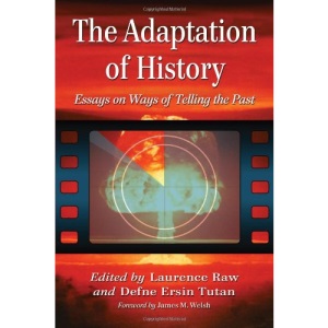 The Adaptation of History: Essays on Ways of Telling the Past
