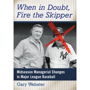 When in Doubt, Fire the Skipper: Midseason Managerial Changes in Major League Baseball
