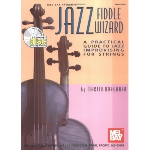 Jazz Fiddle Wizard: A Practical Guide to Jazz Improvising for Strings [With CD]