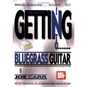 Getting Into Bluegrass Guitar (Book/CD) [With CD] (Mel Bay's Getting Into...)