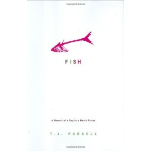 Fish: A Memoir of a Boy in a Man's Prison