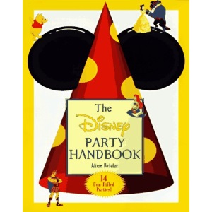 The Disney Party Handbook: 14 Fun-filled Parties!