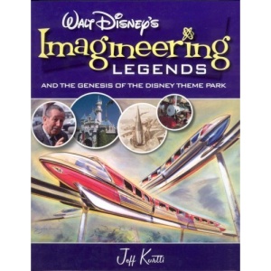 Walt Disney's Legends of Imagineering: And the Genesis of the Disney Theme Park
