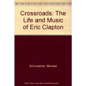 Crossroads: The Life and Music of Eric Clapton