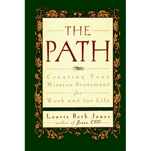 The Path: Creating Your Mission Statement for Work and Life