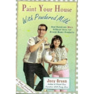 Paint Your House with Powdered Milk and Hundreds More Offbeat Uses for Brand-Name Products