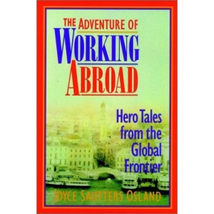 The Adventure of Working Abroad: Hero Tales from the Global Frontier