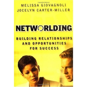 Networlding: Building Relationships and Opportunities for Success (Jossey-Bass Business and Management Reader)