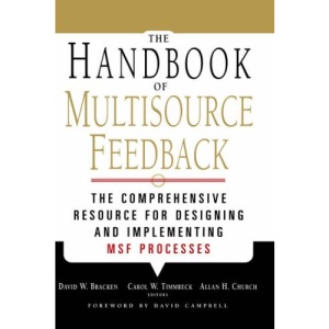 The Handbook of Multisource Feedback: The Comprehensive Resource for Designing and Implementing MSF Processes (Jossey-Bass Business & Management)