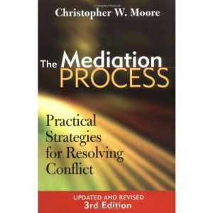 The Mediation Process: Practical Strategies for Resolving Conflict