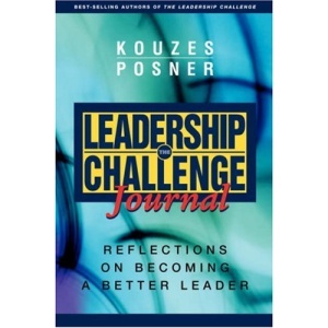 Kouzes Leadership Challenge Journal: Reflections on Becoming a Better Leader (J–B Leadership Challenge: Kouzes/Posner)