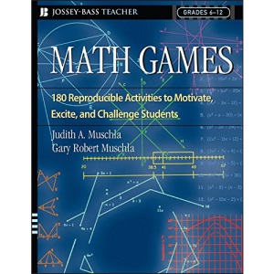 Math Games: 180 Reproducible Activities to Motivate, Excite, and Challenge Students, Grades 6-12 (Educational Trade)