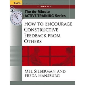 How to Encourage Constructive Feedback from Others: Leader's Guide (Active Training Series)