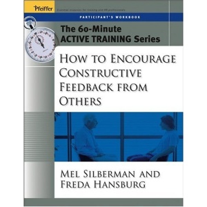 How to Encourage Constructive Feedback from Others: Participant's Workbook (Active Training Series)