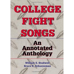 College Fight Songs: An Annotated Anthology