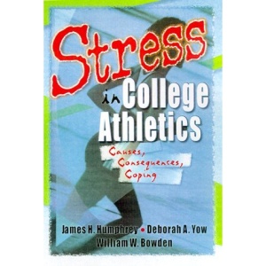 Stress in College Athletics: Causes, Consequences, Coping