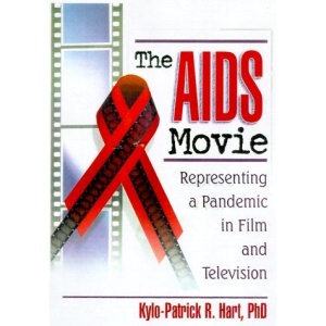 The AIDS Movie: Representing a Pandemic in Film and Television
