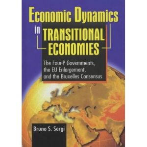 Economic Dynamics in Transitional Economies: The Four-P Governments, the EU Enlargement, and the Bruxelles Consensus