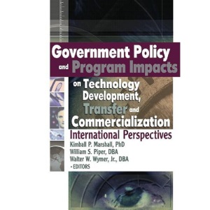 Government Policy and Programme Impacts on Technology Development, Transfer and Commercialisation: International Perspectives (Journal of Nonprofit & Public Sector Marketing)