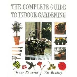 The Complete Guide to Indoor Gardening