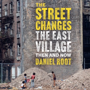 The Street Changes: The East Village Then and Now