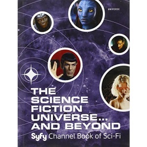 The Science Fiction Universe and Beyond: Syfy Channel Book of Sci-Fi