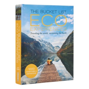 The Bucket List Eco Experiences: Traveling the World, Sustaining the Earth