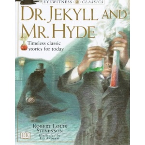 Dr. Jekyll and Mr. Hyde (DK Eyewitness Classics)