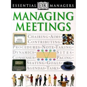 Managing Meetings (DK Essential Managers)