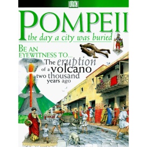 Pompeii: the Day a City Was Buried (DK Discoveries)