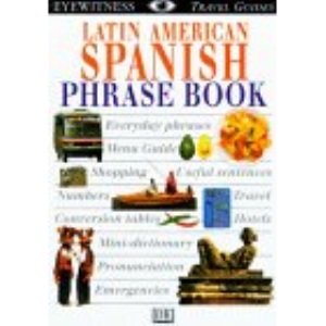 Latin American Spanish Phrase Book (DK Travel Guides Phrase Books)
