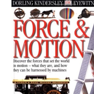Force & Motion (Eyewitness Books)