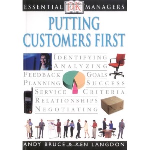 Putting Customers First (DK Essential Managers)