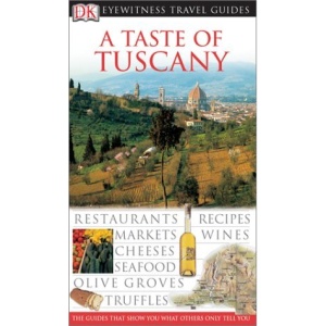 A Taste of Tuscany (DK Eyewitness Travel Guides)