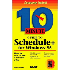 10 Minute Guide to Schedule Plus (Sams Teach Yourself in 10 Minutes)
