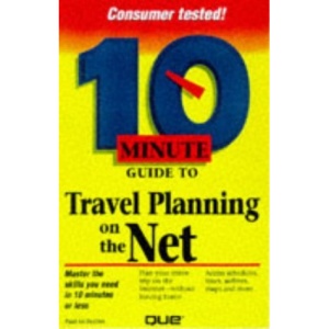 10 Minute Guide to Travel Planning on the Net (Sams Teach Yourself in 10 Minutes)