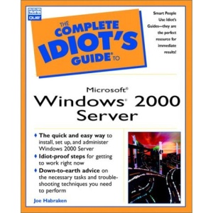 The Complete Idiot's Guide to Windows 2000 Server