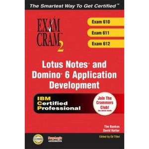 Lotus Notes and Domino R6 Application Development Exam Cram 2 (Exam 610, 611, 612)