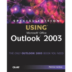 Using Microsoft Outlook 2003: Special Edition (Special Edition Using)