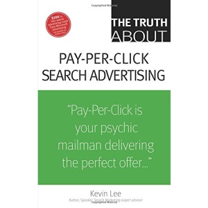 Truth About Pay-Per-Click Search Advertising, The