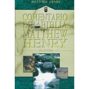 Commentario de la Biblia Matthew Henry: En un Tomo