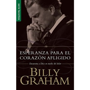 Esperanza para el corazón afligido / Hope For The Troubled Heart: Encuentra a Dios En Medio Del Dolor (Favoritos)