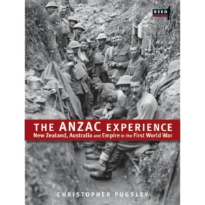 The Anzac Experience: New Zealand, Australia and Empire in the First World War