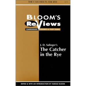 Bloom's Reviews: Catcher in the Rye, the (Bloom's reviews: comprehensive research & study guides)