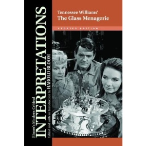 Tennessee Williams' The Glass Menagerie (Modern Critical Interpretations)