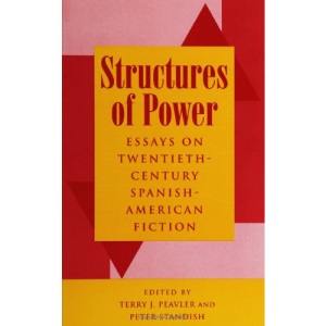 Structures of Power: Essays on Twentieth-Century Spanish-American Fiction (Suny Series in Latin American and Iberian Thought and Culture)