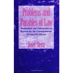 Problems and Parables of Law: Maimonides and Nahmanides on Reasons for the Commandments (Ta'amei Ha-Mitzvot) (SUNY Series in Judaica: Hermeneutics, Mysticism & Religion)
