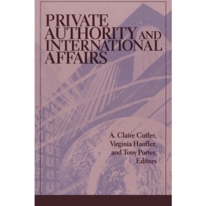 Private Authority and International Affairs (Suny Series in Global Politics)