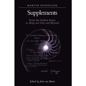 Supplements: From the Earliest Essays to Being and Time and beyond (SUNY Series in Contemporary Continental Philosophy)