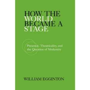 How the World Became a Stage